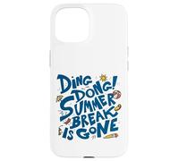 Summer Break Is Gone - Funny Back to School Case for iPhone 15