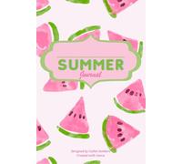 Summer Break Journal - Watermelon Theme: 80 pages of memories and writing practice (half lined/half blank)