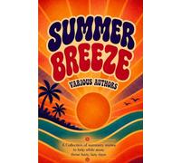 Summer Breeze: An Anthology of Summer Stories (Sonder Short Stories Anthologies)