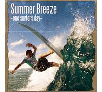 SUMMER BREEZE -ONE SURFERS DAY-(CD+DVD)