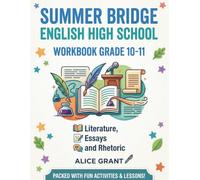 Summer Bridge English High School Workbook Grade 10-11: Literature, Essays and Rhetoric