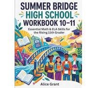 Summer Bridge High School Workbook 10-11: Essential Math & ELA Skills for the Rising 11th Grader (Success Path Workbooks Grade 10-11)