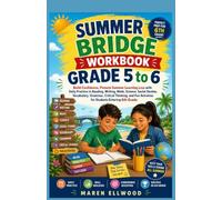 SUMMER BRIDGE WORKBOOK GRADE 5 to 6: Build Confidence, Prevent Summer Learning Loss with Daily Practice in Reading, Writing, Math, Science, Social ... Activities for Students Entering 6th Grade