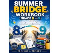 SUMMER BRIDGE WORKBOOK GRADE 8 TO 9: The Comprehensive 12-Week High School Readiness Program with Math, Reading, Writing, Science, Critical Thinking, ... Weekly Assessments, and Complete Answer Keys