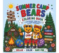 Summer Camp Bears Coloring Book: Cute Teddy Bears, Camp Adventures, Friendship, Activities & Happy Memories for Kids Ages 4 & up