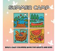 Summer Camp Bold & Easy Coloring Book for Adults and Kids: Over 50 Nature and Outdoor Illustrations for Relaxation and Stress Relief (Color Made Simple Collection)
