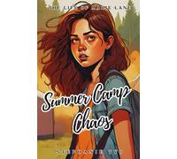 Summer Camp Chaos: Where glitter explosions, marshmallow fires, and one very opinionated raccoon make the best summer ever (The Life of Marie Lane)