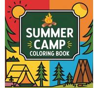 Summer Camp Coloring Book: 90 Bold and Easy Coloring Pages for Kids and Adults (Summer Bold and Easy)