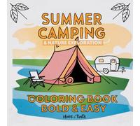Summer Camp Coloring Book Bold & Easy for Adults and Kids: Over 40 Designs of Summer Camping and Nature Exploration