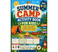 Summer Camp Logic Puzzle Book for Kids Ages 10-14: Camp Codes, Sudoku, Mazes, Cryptograms, Word Searches and Screen-Free Activities for Tweens