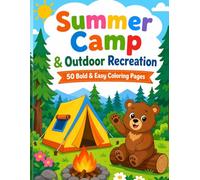 Summer Camp & Outdoor Recreation Coloring Book for Toddlers: 50 Bold & Easy Coloring Pages for Kids Ages 1-3 | First Toddler Coloring Book of Camping, Hiking, and Nature