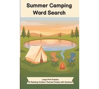 Summer Camping Word Search: Large Print Edition Gentle Brain Games | Big Letters, Familiar Words, 50 Relaxing Outdoor Themed Puzzles with Solutions