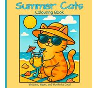 Summer Cats Colouring Book: Creative Gift for Cat Lovers to Colour Through the Seasons (Seasonal Whiskers)