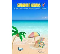 SUMMER CHAOS: A Feel-Good Summer Holiday Romantic Comedy