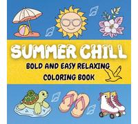 SUMMER CHILL: BOLD AND EASY RELAXING COLORING BOOK