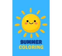 Summer Coloring Book: Cute and Easy Beach, Sunshine, and Vacation Coloring Pages for Kids Ages 3-8