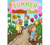 Summer Coloring Book For Adults, Teens and Kids For A Fun Summer with Bold and Perfect Lines, Easy To Color Featuring Flowers, Fruits, Animals and Much More: Summer Coloring Book