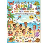 Summer Coloring Book for Kids Ages 4-8: 40 Fun & Easy Summer Coloring Pages Featuring Beach, Ocean Animals, Ice Cream, Camping, and Outdoor Fun