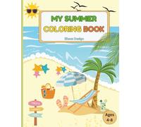 Summer Coloring Book for Kids Ages 4-8: Fun and Easy Summer Coloring Pages with Beach, Sun, Ice Cream, and Summer Fun Scenes