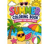 Summer Coloring Book for Kids Ages 4-8: Fun Beach, Ocean Animals, Ice Cream, Sunshine, Vacation, and Outdoor Coloring Pages for Boys and Girls