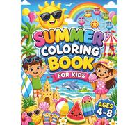 Summer Coloring Book For Kids Ages 4-8: Fun Beach, Pool, Ice Cream, Ocean, Camping & Vacation Coloring Pages for Boys and Girls | Cute Easy Summer Activities for Children