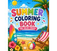 Summer Coloring book: Tap into your creative side with a fun and relaxing summer coloring book-filled with sunny beaches, cute summer vibes, and easy ... for unwinding and expressing your creativity.