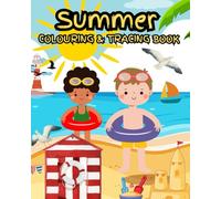 Summer Colouring and Tracing Book: Jammed Packed Full of Fun Kids Summer Themed Outlines to Colour or Trace. Keep the Kids Happy for Hours! (Top2Percent Publications)
