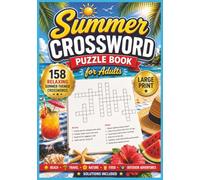 Summer Crossword Puzzle Book for Adults: 158 Large Print Summer-Themed Crosswords with Complete Solutions • Relaxing Brain Games for Holidays, Vacations & Stress Relief