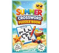 Summer Crossword Puzzle Book: Relaxing Summer Crossword Puzzle Book with Summer vibes about, places, weather and objects |With Easy To Read Print | For Adult, Seniors and Teens | 6x9 inches, 100 pages