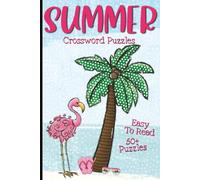 Summer Crossword Puzzles: Beach Activities | Island Foods & Drinks | Tropical Wildlife | Vacation Essentials | Ocean & Beach Nature | Resort & ... | 6x9 inches | 120 pages | 50+ Puzzles
