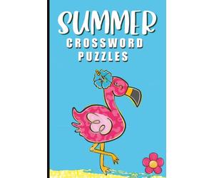 Summer Crossword Puzzles: Beach Activities | Island Foods & Drinks | Tropical Wildlife | Vacation Essentials | Ocean & Beach Nature | Resort & ... | 6x9 inches | 120 pages | 50+ Puzzles