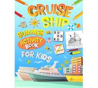 Summer Cruise Ship Activity Book for Kids Ages 7-10 Years Old: Travel Brain Puzzle Book For Kids. Includes Sudoku, Coloring, Mazes, Word Search, Word Scramble and More!
