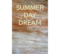 SUMMER DAY DREAM: A Collection of Poetic Whispers