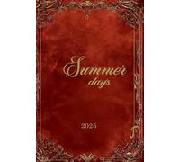 Summer days: 2025 Daily Planner: Numerological Hourly Recommendations - June, July & August Edition