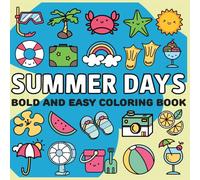 Summer Days Bold and Easy Coloring book: Cute and Simple, Bold and Easy Design, For Stress Relief and Joyful