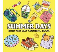 Summer Days: Coloring Book for Adults And Kids, Featuring Cute Summer, Animals, Cute Things, Landscapes, Flowers (Bold & Easy Coloring)
