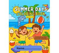 Summer Days Coloring Book: Fun & Relaxing Summer-Themed Coloring Pages for Kids & Adults - Beach, Ice Cream, Vacations & More!