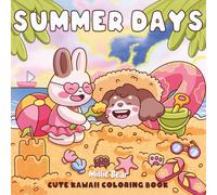 SUMMER DAYS: Cute Kawaii Coloring Book for Adults & Teens - Fuzzy Animals in Fun Summertime Scenes Easy Hand-Drawn Designs for Relaxation