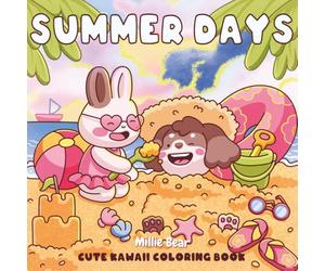 SUMMER DAYS: Cute Kawaii Coloring Book for Adults & Teens - Fuzzy Animals in Fun Summertime Scenes Easy Hand-Drawn Designs for Relaxation