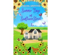 Summer Days on Sunflower Street: A sweet romance to warm your heart