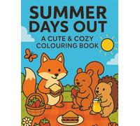 Summer Days Out: A Cute & Cozy Colouring Book