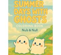 Summer days with ghosts: Coloring book (Nub & Null)