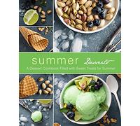 Summer Desserts: A Dessert Cookbook Filled with Sweet Treats for Summer