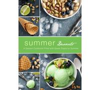 Summer Desserts: A Dessert Cookbook Filled with Sweet Treats for Summer