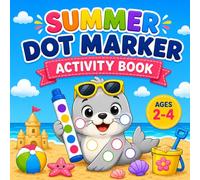 Summer Dot Marker Activity Book: Fun and Easy Summer Dauber Pages for Toddlers and Preschool Kids Ages 2-4