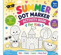 Summer dot marker: Fun Summer Dot Marker Activity Book for Toddlers & Preschoolers
