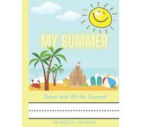 Summer Draw and Write Journal for Kids: My Summer Design (K - 2)