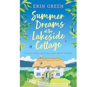 Summer Dreams at the Lakeside Cottage: An uplifting read of fresh starts and warm friendship!