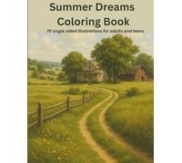 Summer Dreams Coloring Book: 70 Single-Sided Pages with Countryside Charm, Tropical Escapes & Serene Summer Moments (Seasonal Coloring Books)