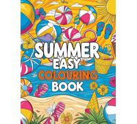 Summer Easy Colouring Book: Color Your Way Through the Best Summer Ever!